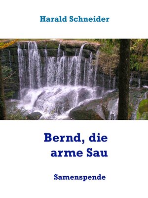 cover image of Bernd, die arme Sau